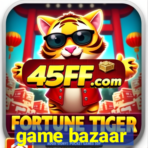 game bazaar